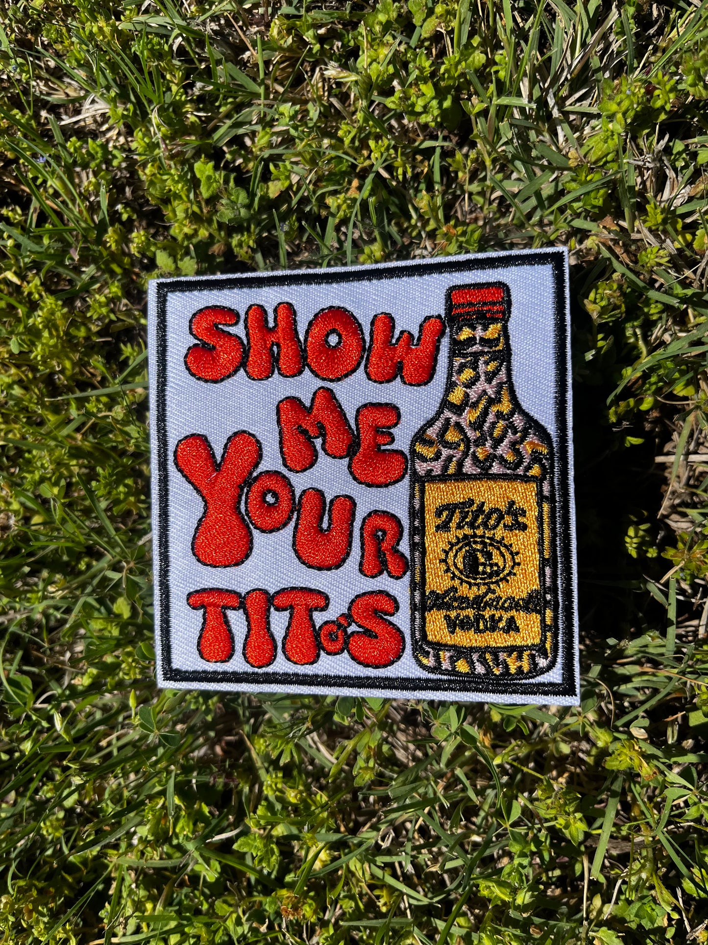 SHOW ME YOUR TITOS Patch