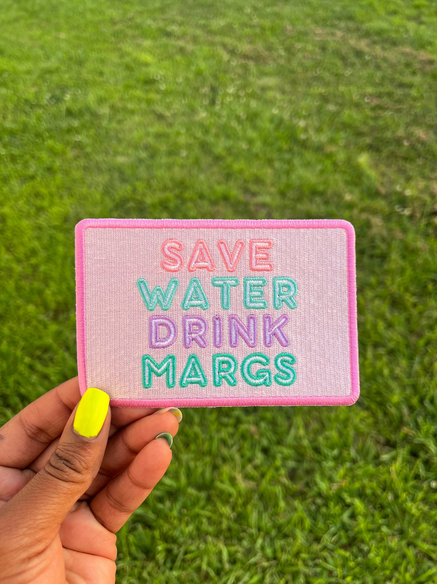 SAVE WATER DRINK MARGS Patch